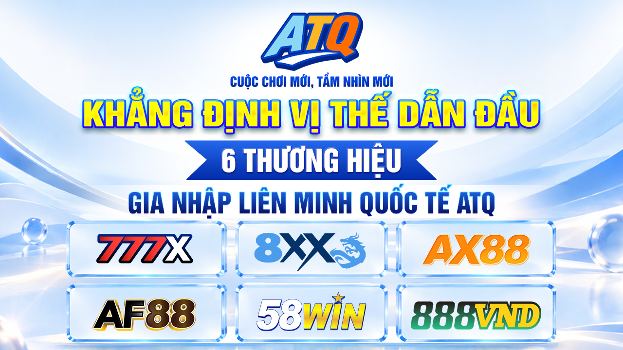LIÊN MINH QUỐC TẾ ATQ KHẲNG ĐỊNH VỊ THẾ DẪN ĐẦU